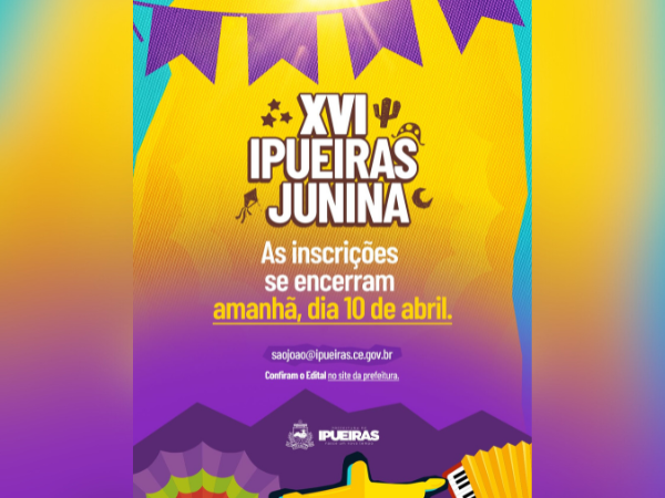 XVI IPUEIRAS JUNINAS: INSCRIÇÕES SE ENCERRAM EM BREVE