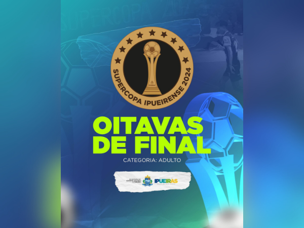 OITAVAS DE FINAL DA SUPERCOPA NA CATEGORIA ADULTO DEFINIDAS