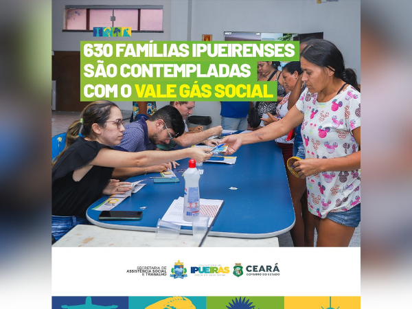 630 FAMÍLIAS IPUEIRENSES SÃO CONTEMPLADAS COM O VALE GÁS SOCIAL