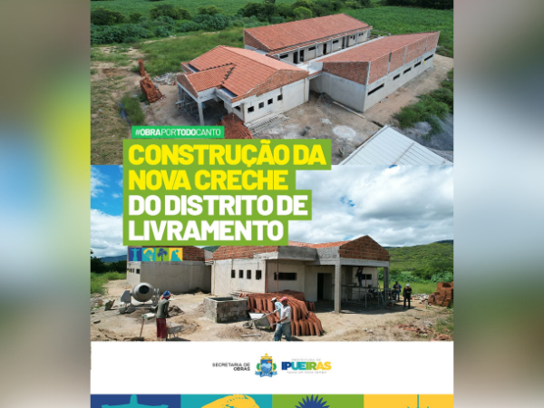 CONSTRUÇÃO DA NOVA CRECHE DO DISTRITO DE LIVRAMENTO