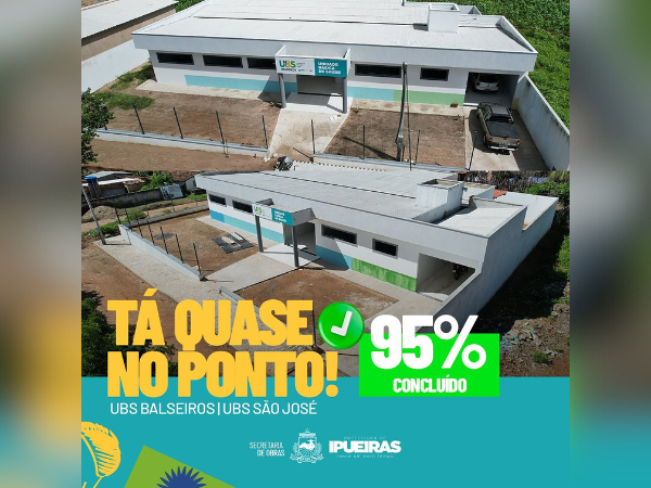 NOVAS UBS A CAMINHO | OBRAS 95% CONCLUÍDAS